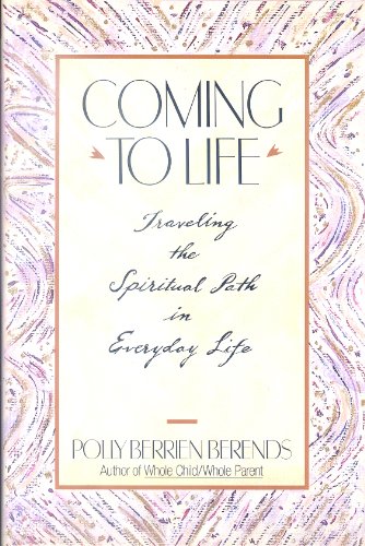 9780062500625: Coming to Life: Travelling the Spiritual Path in Everyday Life