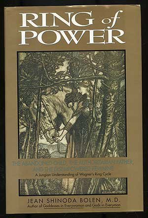 9780062500861: Ring of power: The abandoned child, the authoritarian father, and the disempowered feminine : a Jungian understanding of Wagner's Ring Cycle