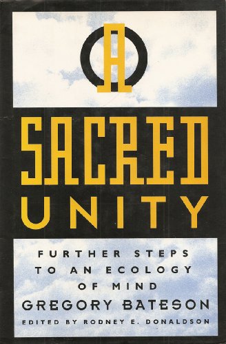 Sacred Unity: Further Steps to an Ecology of Mind (9780062501004) by Gregory Bateson; Rodney E Donaldson