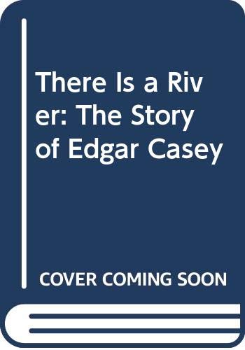 9780062501370: There Is a River: The Story of Edgar Casey