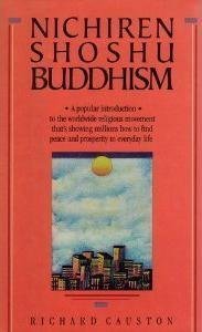 9780062501431: Nichiren Shoshu Buddhism: A Popular Introduction to the Worldwide Religious Movement That's Showing Millions How to Find Peace and Prosperity in Everyday Life