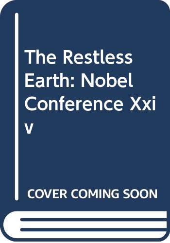 Imagen de archivo de The Restless Earth: Nobel Conference Xxiv (Nobel Conference//(Proceedings)) a la venta por Ergodebooks