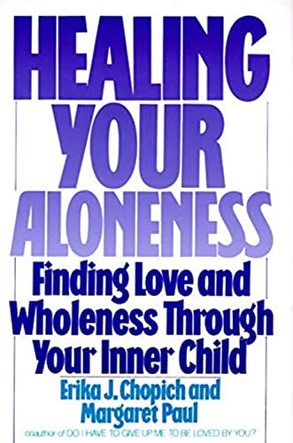 9780062501493: Healing Your Aloneness: Finding Love and Wholeness through Your Inner Child: 0