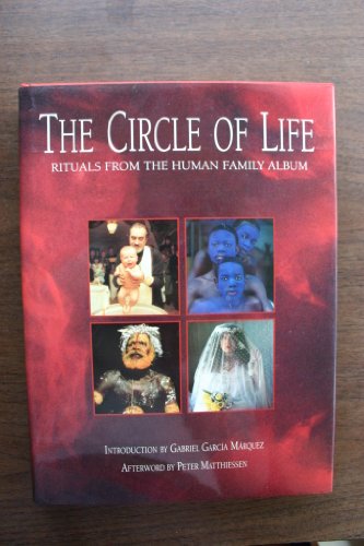 9780062501523: The Circle of Life : Rituals from the Human Family Album: Introduction by Gabriel Garcia Marquez