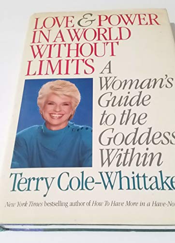 Beispielbild fr Love and Power in a World Without Limits: A Woman's Guide to the Goddess Within zum Verkauf von Wonder Book