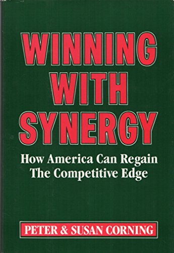 9780062501554: Title: Winning With Synergy How America Can Regain the Co