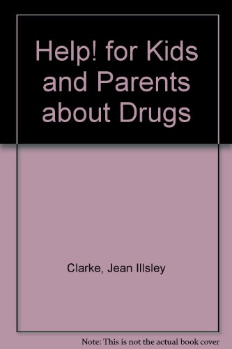 Help! for Kids and Parents About Drugs (9780062501585) by Clarke, Jean Illsley; Brundage, Donald; Gesme, Carole; London, Marion