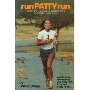 9780062501608: Run Patty Run: The Story of a Very Special Long-Distance Runner Who Lights the Way for Others