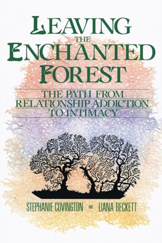 Beispielbild fr Leaving the Enchanted Forest : The Path from Relationship Addiction zum Verkauf von The Warm Springs Book Company