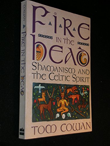 Imagen de archivo de Fire in the Head: Shamanism and the Celtic Spirit a la venta por HPB Inc.