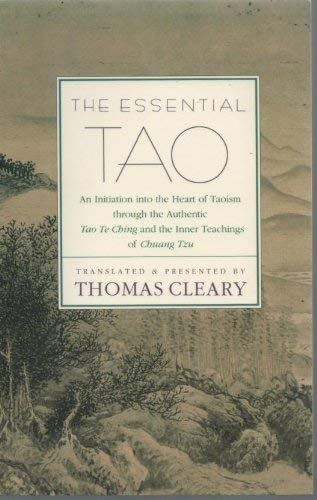 9780062501776: The Essential Tao: An Initiation into the Heart of Taoism Through the Authentic Tao Te Ching and the Inner Teachings of Chuang-tzu - A Compendium of Ethical Wisdom