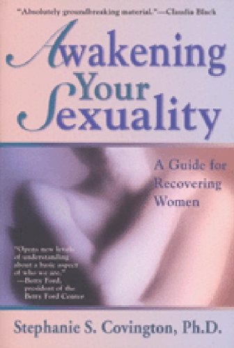 Stock image for Awakening Your Sexuality : A Recovery Guide for Women for sale by Better World Books: West