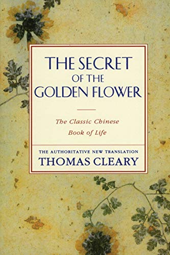 SECRET OF THE GOLDEN FLOWER: The Classic Chinese Book Of Life (q)