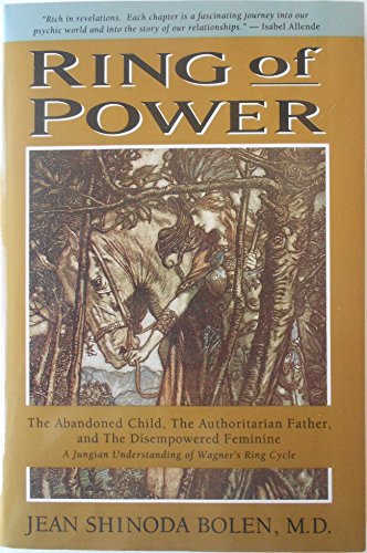 9780062502100: Ring of Power: The Abandoned Child, the Authoritarian Father, and the Disempowered Feminine : A Jungian Understanding of Wagner's Ring Cycle