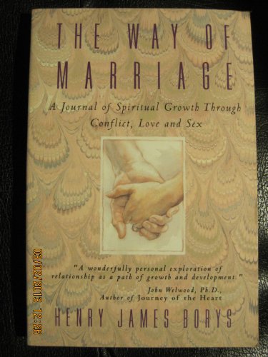 Stock image for The Way of Marriage: A Journal of Spiritual Growth Through Conflict, Love, and Sex for sale by Pro Quo Books