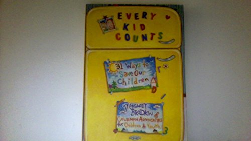 Imagen de archivo de Every Kid Counts: 31 Ways to Save Our Children a la venta por Wonder Book