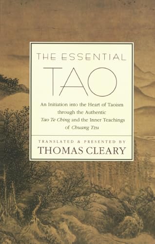 Beispielbild fr The Essential Tao : An Initiation into the Heart of Taoism Through the Authentic Tao Te Ching and the Inner Teachings of Chuang-Tzu zum Verkauf von SecondSale