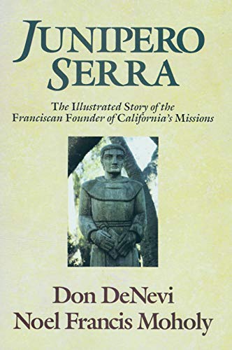 Imagen de archivo de Junipero Serra: The Illustrated Story of the Franciscan Founder of California's Missions a la venta por Wonder Book