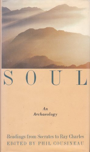 Imagen de archivo de Soul: An Archaeology- Readings from Socrates to Ray Charles a la venta por SecondSale