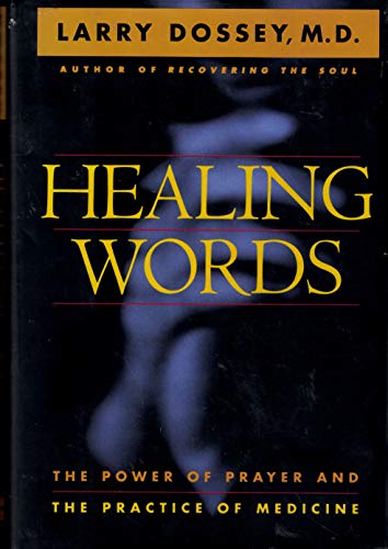 Stock image for Healing Words : the Power of Prayer and the Practice of Medicine for sale by Weller Book Works, A.B.A.A.