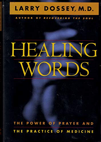 9780062502513: Healing Words: The Power of Prayer and the Practice of Medicine