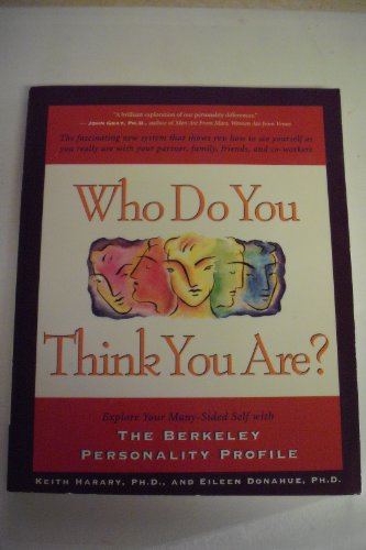 Stock image for Who Do You Think Your Are?: Explore Your Many-Sided Self With the Berkeley Personality Profile Harary, Keith and Donahue, Eileen, Ph.D. for sale by Mycroft's Books