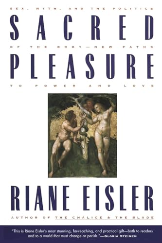 Beispielbild fr Sacred Pleasure : Sex, Myth, and the Politics of the Body--New Paths to Power and Love zum Verkauf von Better World Books