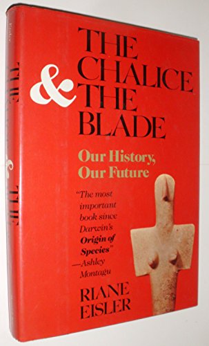 Imagen de archivo de The Chalice and the Blade: Our History, Our Future a la venta por ThriftBooks-Atlanta