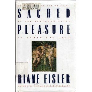 Stock image for Sacred Pleasure: Sex, Myth, and the Politics of the Body for sale by Goodwill Books