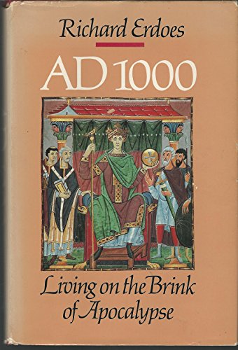 Beispielbild fr A. D. One Thousand - Living on the Brink of Apocalypse : A History of the Tenth Century for Those Who Hope to See the Year 2000 zum Verkauf von Better World Books