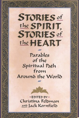 Imagen de archivo de Stories of the Spirit, Stories of the Heart : Parables of the Spiritual Path from Around the World a la venta por Better World Books