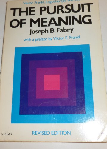 Beispielbild fr The Pursuit of Meaning: Viktor Frankl, Logotherapy, and Life zum Verkauf von Pastor Mike