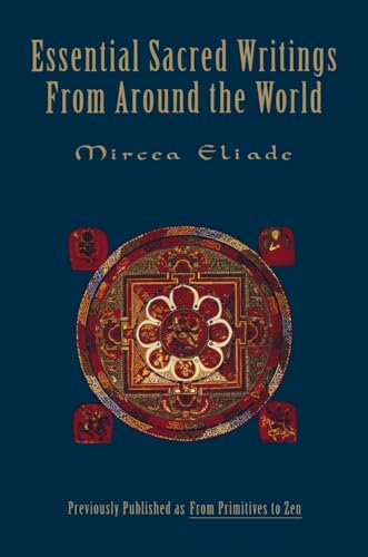 Stock image for Essential Sacred Writings from Around the World : A Thematic Sourcebook on the History of Religions for sale by Better World Books: West