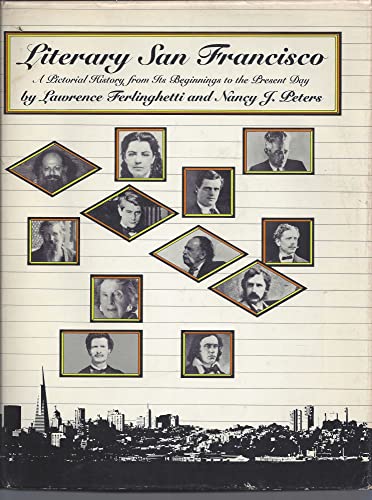 Imagen de archivo de Literary San Francisco: A Pictorial History from Its Beginnings to the Present Day a la venta por Front Cover Books