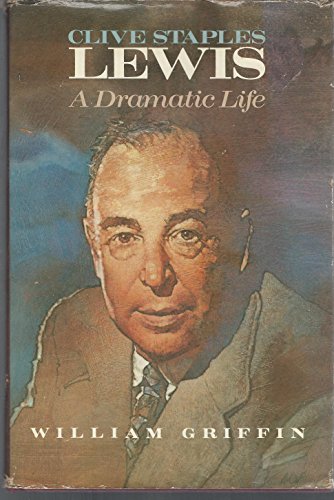 9780062503527: Clive Staples Lewis: A Dramatic Life