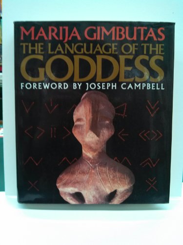 The Language of the Goddess : Unearthing the Hidden Symbols of Western Civilization - Gimbutas, Marija