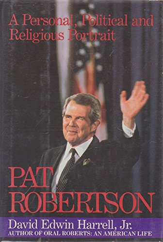 Beispielbild fr Pat Robertson: A Personal, Religious, and Political Portrait zum Verkauf von HPB-Ruby