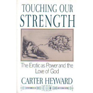 Stock image for Touching Our Strength: The Erotic As Power and the Love of God for sale by SecondSale