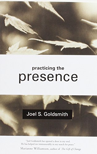 Stock image for Practicing the Presence: The Inspirational Guide to Regaining Meaning and a Sense of Purpose in Your Life for sale by SecondSale