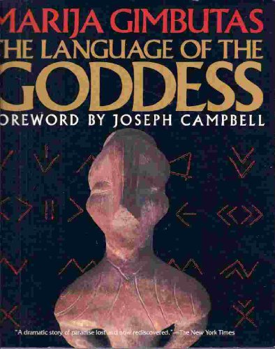 The Language of the Goddess: Unearthing the Hidden Symbols of Western Civilization (9780062504180) by Gimbutas, Marija