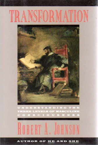 Beispielbild fr Transformation: Understanding the Three Levels of Masculine Consciousness zum Verkauf von Books From California