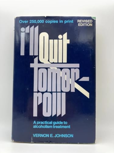 Imagen de archivo de I'll Quit Tomorrow: A Practical Guide to Alcoholism Treatment a la venta por Reliant Bookstore