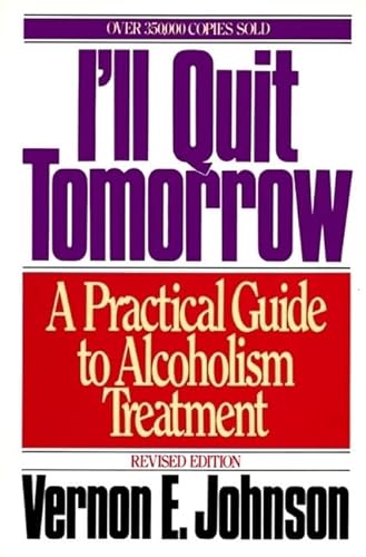 Stock image for I'll Quit Tomorrow: A Practical Guide to Alcoholism Treatment for sale by Wonder Book