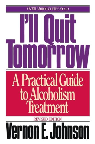 I'll Quit Tomorrow: A Practical Guide to Alcoholism Treatment