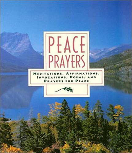 Stock image for Peace Prayers: Meditations, Affirmations, Invocations, Poems, and Prayers for Peace for sale by Wonder Book