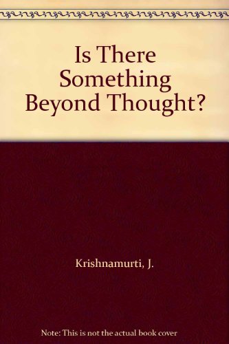 Is There Something Beyond Thought? (9780062504760) by Krishnamurti, J.