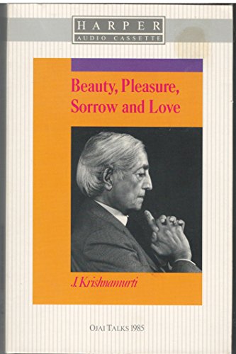 Beauty, Pleasure, Sorrow, and Love (9780062504777) by Krishnamurti, J.