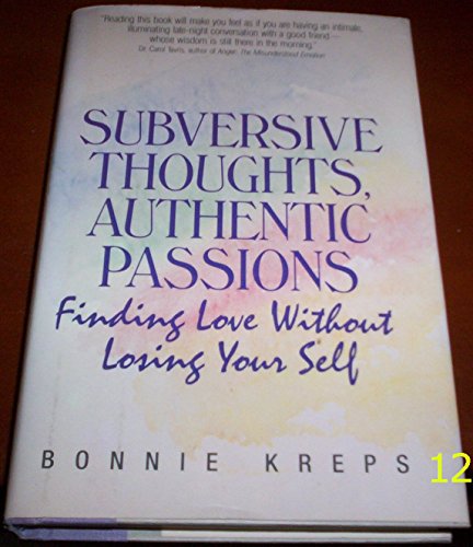 9780062504838: Subversive Thoughts, Authentic Passions: Finding Love Without Losing Your Self