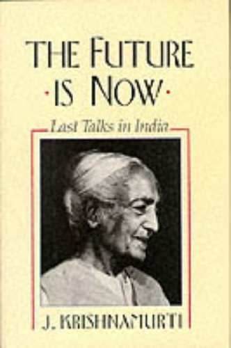 Beispielbild fr The Future is Now: Last Talks in India zum Verkauf von ThriftBooks-Dallas