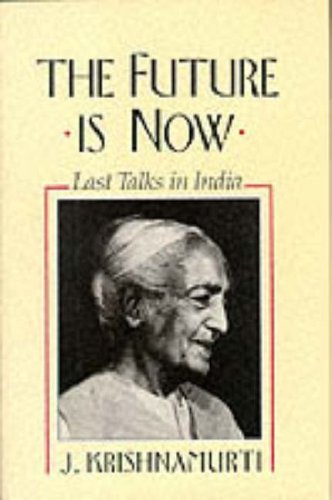 Stock image for The Future is Now: Last Talks in India for sale by ThriftBooks-Dallas